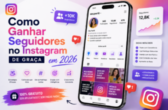 Como Ganhar Seguidores no Instagram de Graça em 2026