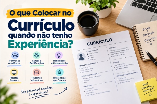 O que Colocar no Currículo quando não tenho Experiência