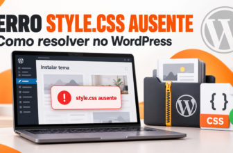 Erro Folha de Estilos Style.css Ausente ao Instalar Tema WordPress Como Resolver