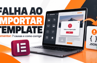 Falha ao Importar Template no Elementor 7 Causas e Como Corrigir