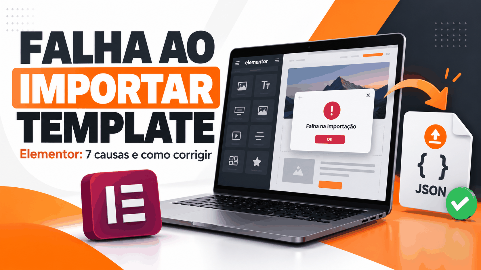 Falha ao Importar Template no Elementor 7 Causas e Como Corrigir