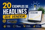 20 Exemplos de Headlines Que Vendem