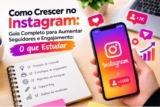 Como Crescer no Instagram: Guia Completo para Aumentar Seguidores e Engajamento: O que Estudar