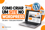 Como Criar um Site no WordPress do Zero: Guia para Iniciantes