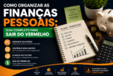 Como Organizar as Finanças Pessoais: Guia Completo para Sair do Vermelho