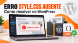 Erro “Folha de Estilos Style.css Ausente” ao Instalar Tema WordPress: Como Resolver